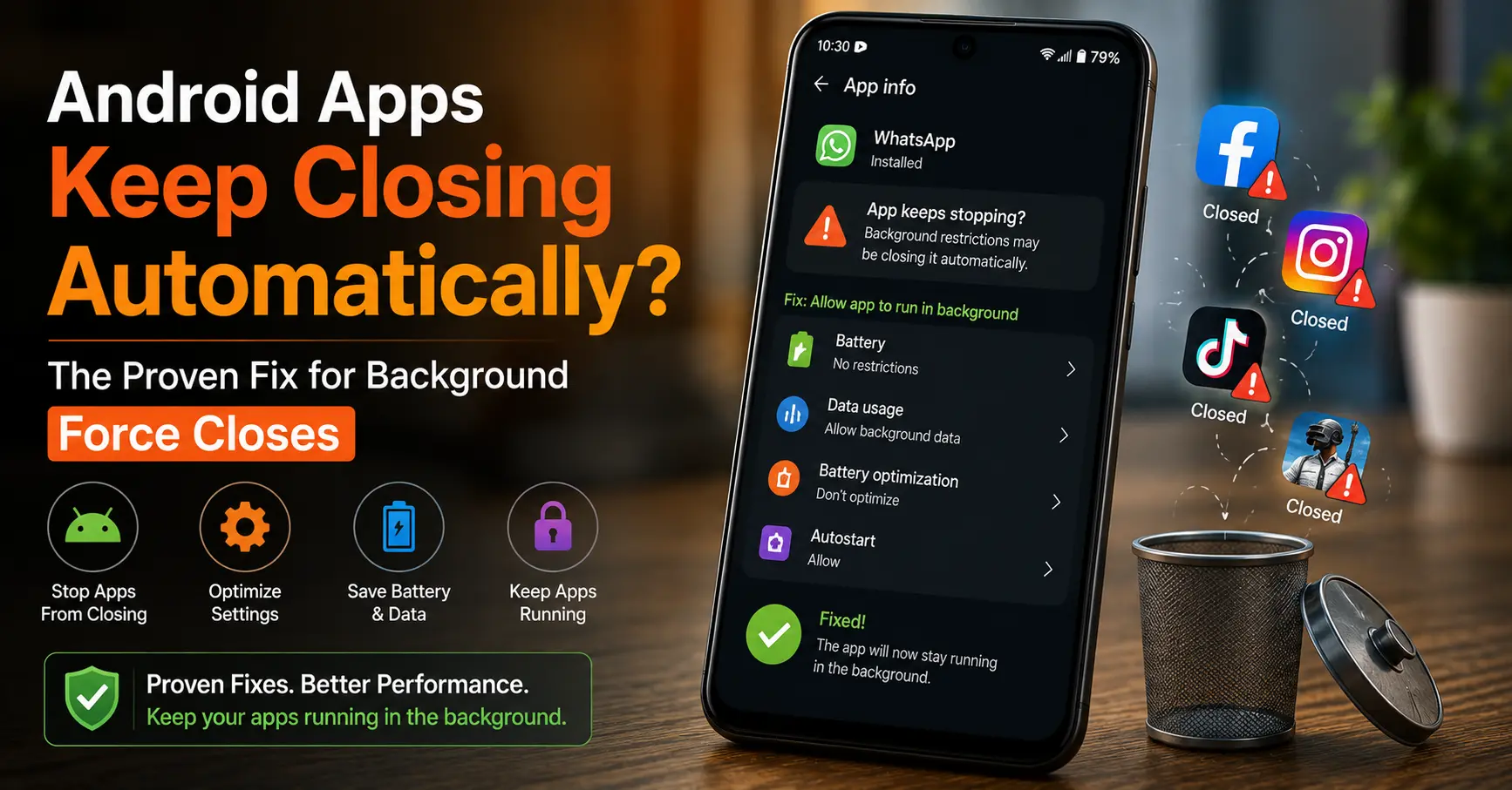 Android Apps Keep Closing Automatically? The Proven Fix for Background Force Closes