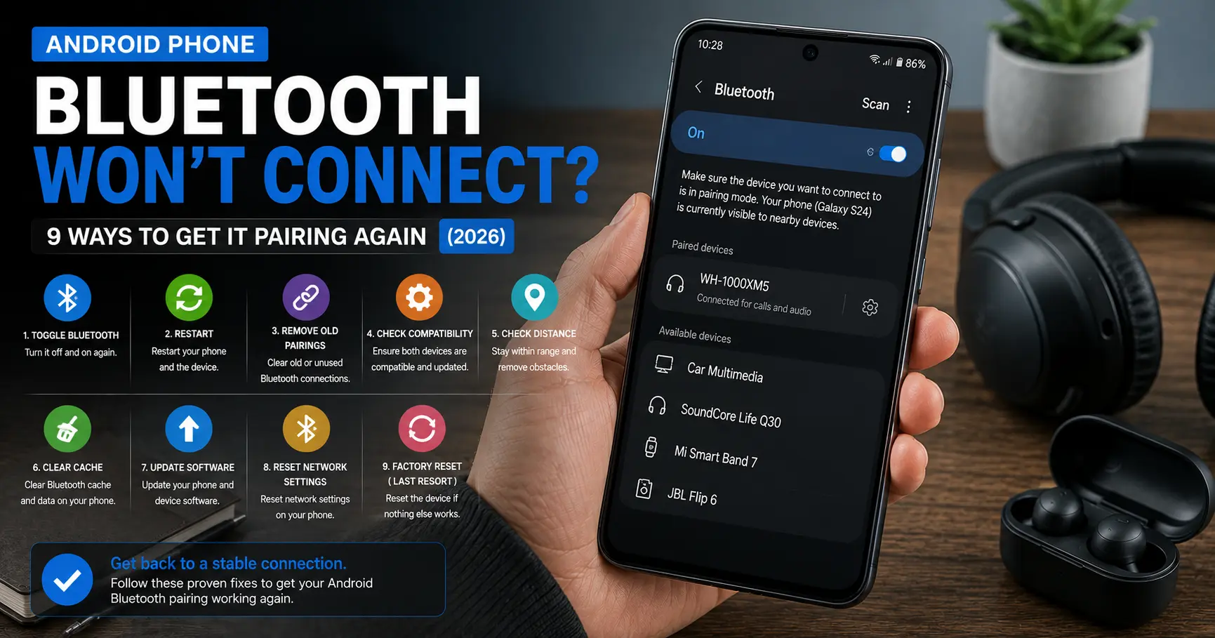 Need an Android Bluetooth won't connect fix? We tested every method on Samsung, Pixel, and Motorola phones. Here are the 9 that actually restore pairing.