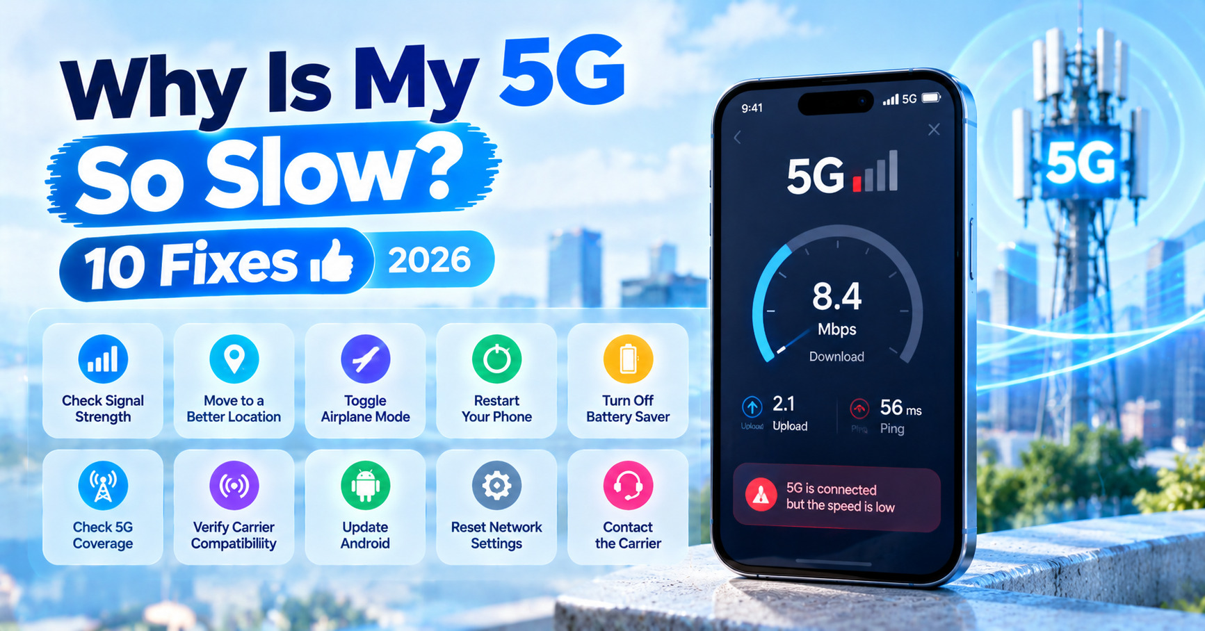 Why is my 5G so slow? We tested 10 fixes across iPhone and Android to find out why 5G feels no faster than 4G and how to fix it fast.
